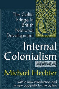 预订 Internal Colonialism : The Celtic Fringe in British National Development [9780765804754]
