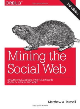 【预售】Mining the Social Web: Data Mining Facebook, Twit...
