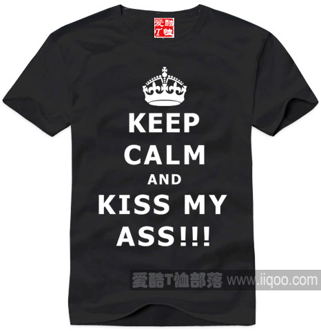 keep calm系列kiss my ass踢屁股纯棉短袖t恤定制直身1件包邮