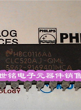 CLC520AJ-QML 5962-9169401MCA 实体店经营进口电子元器件IC。