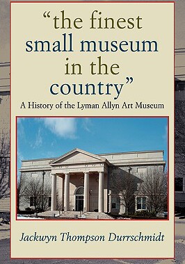 【预售】The Finest Small Museum in the Country: A History of