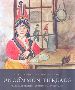【预售】Uncommon Threads: Wabanaki Textiles, Clothing,