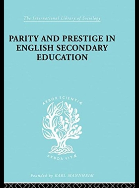 【预售】Parity and Prestige in English Secondary Educatio