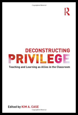 【预售】Deconstructing Privilege: Teaching and Learning a