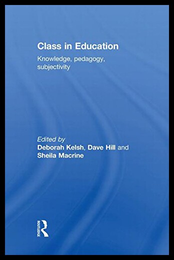 【预售】Class in Education: Knowledge, Pedagogy, Subjecti
