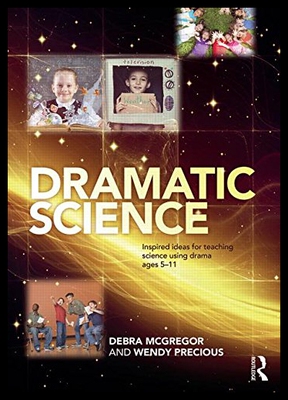 【预售】Dramatic Science: Using Drama to Inspire Science