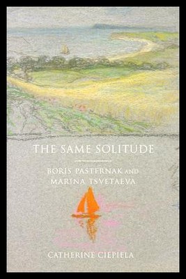 【预售】The Same Solitude: Boris Pasternak and Marina Tsv