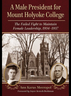 【预售】A Male President for Mount Holyoke College: The F