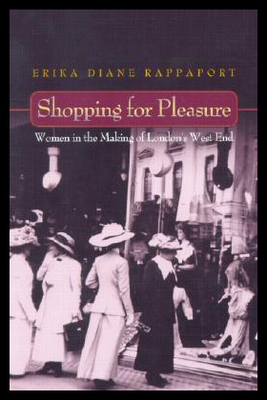 【预售】Shopping for Pleasure: Women in the Making of  London's West End