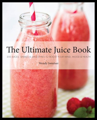 【预售】The Ultimate Juice Book: 350 Juices, Shakes & Smo