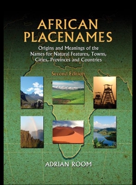 【预售】African Placenames: Origins and Meanings of the N