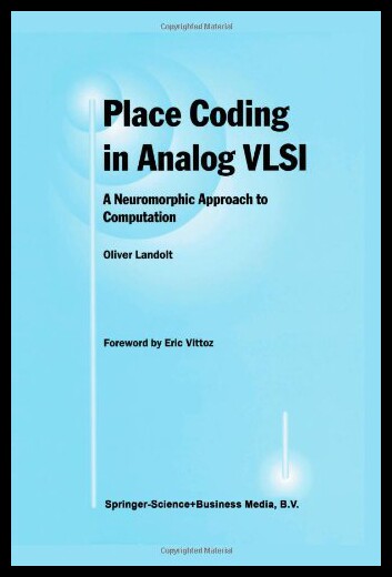 【预售】Place Coding in Analog VLSI: A Neuromorphic Appro