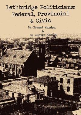 【预售】Lethbridge Politicians: Federal, Provincial & Civic