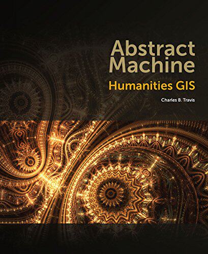 【预售】The Abstract Machine: Humanities GIS