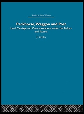 【预售】Packhorse, Waggon and Post: Land Carriage and Com