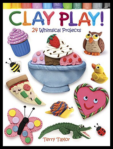 【预售】Clay Play!: 24 Whimsical Projects