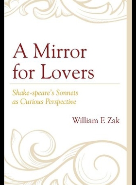 【预售】A Mirror for Lovers: Shake-Speare's Sonnets as Cu