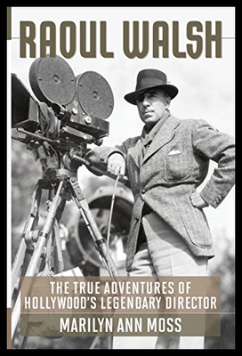 【预售】Raoul Walsh: The True Adventures of Hollywood's L