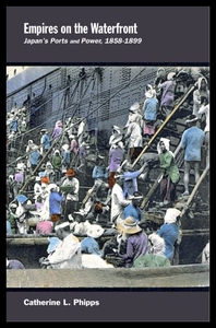 【预售】Empires on the Waterfront: Japan's Por