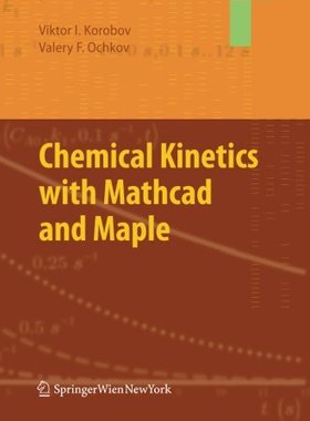 【预订】Chemical Kinetics with Mathcad and Maple