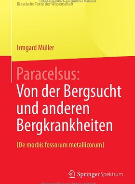 【预订】Paracelsus: Von Der Bergsucht Und An...