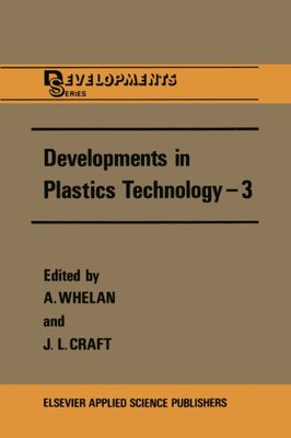 【预订】Developments in Plastics Technology 3
