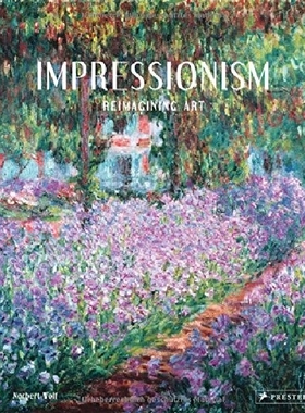 【预订】Impressionism: Reimagining Art