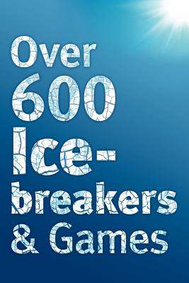 【预售】Over 600 Icebreakers & Games: Hundreds of Ice ...
