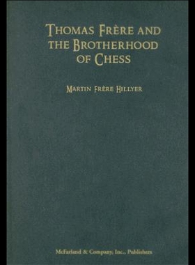 【预售】Thomas Frere and the Brotherhood of Chess: A Hist
