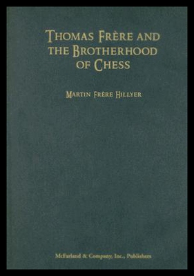 【预售】Thomas Frere and the Brotherhood of Chess: A Hist