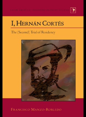 【预售】I, Hernan Cortes: The (Second) Trial of Residency