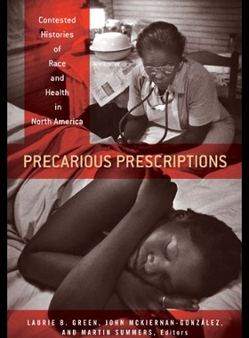 【预售】Precarious Prescriptions: Contested Histories of
