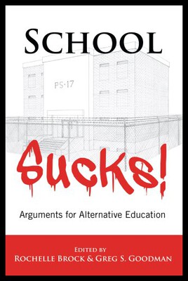 【预售】School Sucks! Arguments for Alternative Education