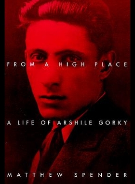 【预售】From a High Place: A Life of Arshile Gorky