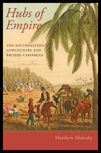 【预售】Hubs of Empire: The Southeastern Lowcountry and B