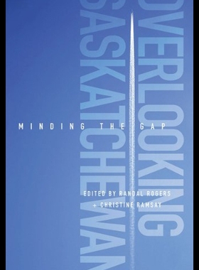 【预售】Overlooking Saskatchewan: Minding the Gap