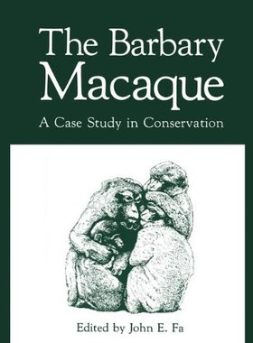 【预售】The Barbary Macaque: A Case Study in Conservation