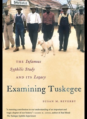 【预售】Examining Tuskegee: The Infamous Syphilis Study a