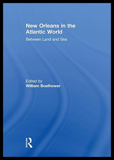【预售】New Orleans in the Atlantic World: Between Land a