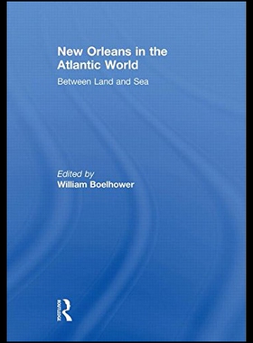 【预售】New Orleans in the Atlantic World: Between Land a