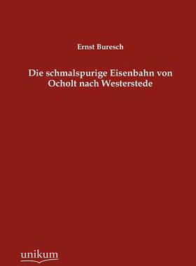 【预售】Die Schmalspurige Eisenbahn Von Ocho...