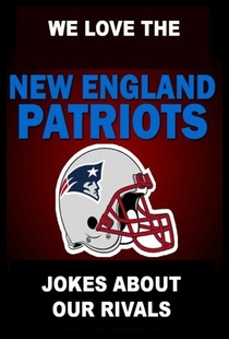 【预售】We Love the New England Patriots - Jokes about Ou