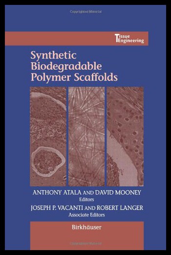 【预售】Synthetic Biodegradable Polymer Scaffolds