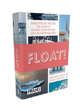 【预订】Float!: Building on Water to Combat ...