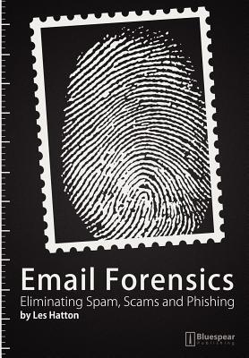 【预售】Email Forensics: Eliminating Spam, Scams and P...