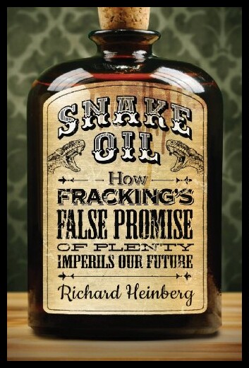 【预售】Snake Oil: How Fracking's False Promis