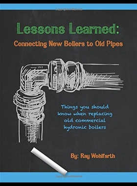 【预售】Lessons Learned: Connecting New Boilers to Old Pi