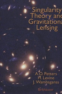 【预售】Singularity Theory and Gravitational Lensing