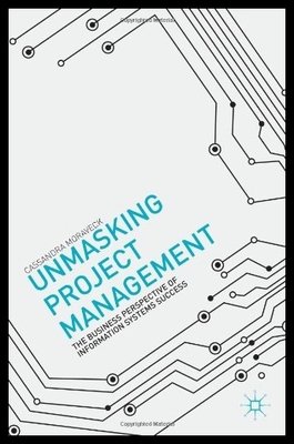 【预售】Unmasking Project Management: The Busi