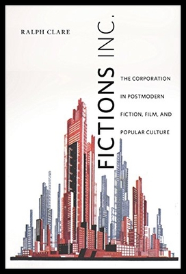 【预售】Fictions Inc.: The Corporation in Postmodern Fict